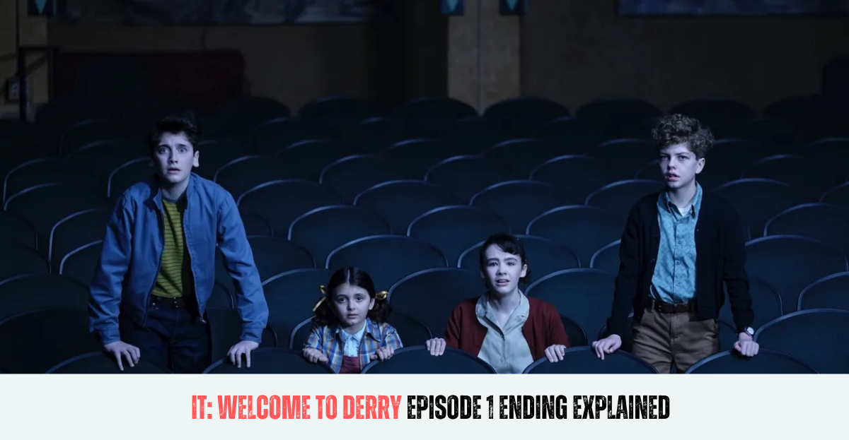 IT: Welcome to Derry Episode 1 Ending Explained