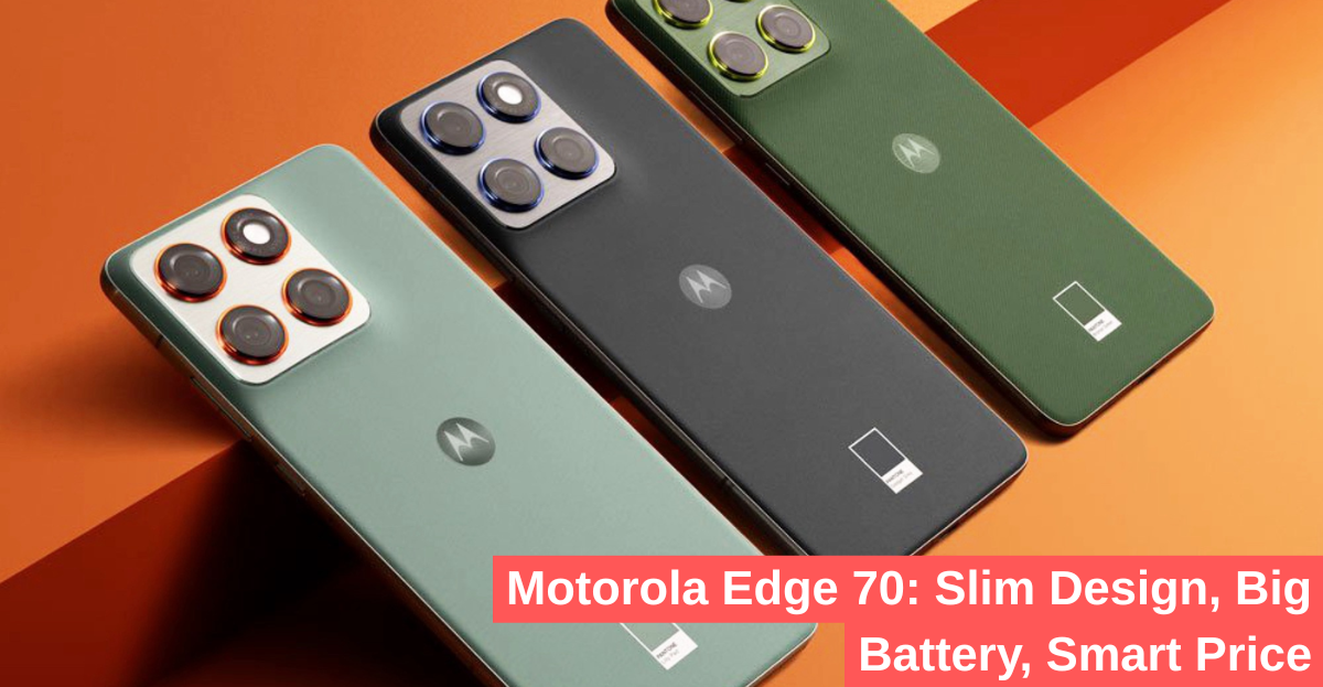 Motorola Edge 70 Slim Design, Big Battery, Smart Price